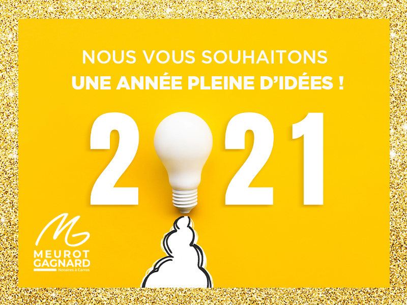 L'étude Meurot-Gagnard vous souhaite une année 2021 pleine d'idées !